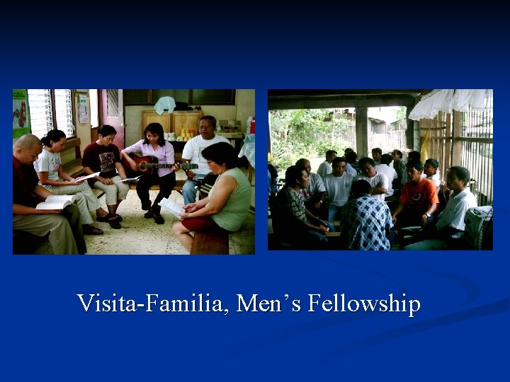 Visita-Familia, Men’s Fellowship 