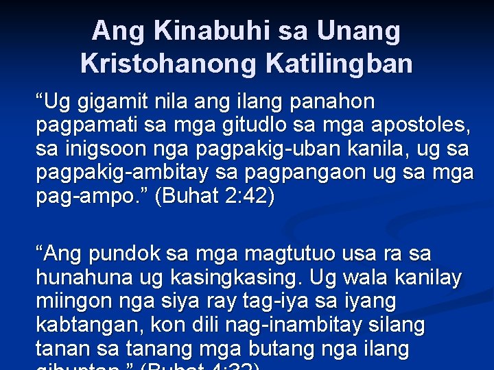 Ang Kinabuhi sa Unang Kristohanong Katilingban “Ug gigamit nila ang ilang panahon pagpamati sa Ang Kinabuhi sa Unang Kristohanong Katilingban “Ug gigamit nila ang ilang panahon pagpamati sa