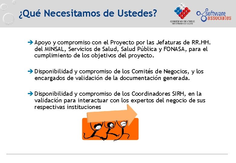 ¿Qué Necesitamos de Ustedes? è Apoyo y compromiso con el Proyecto por las Jefaturas