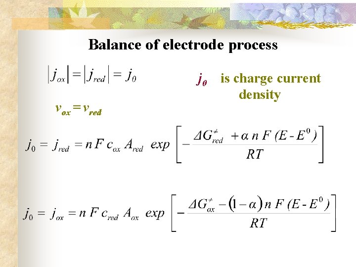 Balance of electrode process vox = vred j 0 is charge current density 