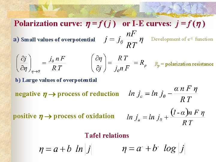 Polarization curve: = f ( j ) or I-E curves: j = f (