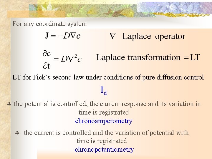 For any coordinate system LT for Fick´s second law under conditions of pure diffusion