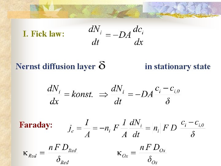 I. Fick law: Nernst diffusion layer Faraday: in stationary state 