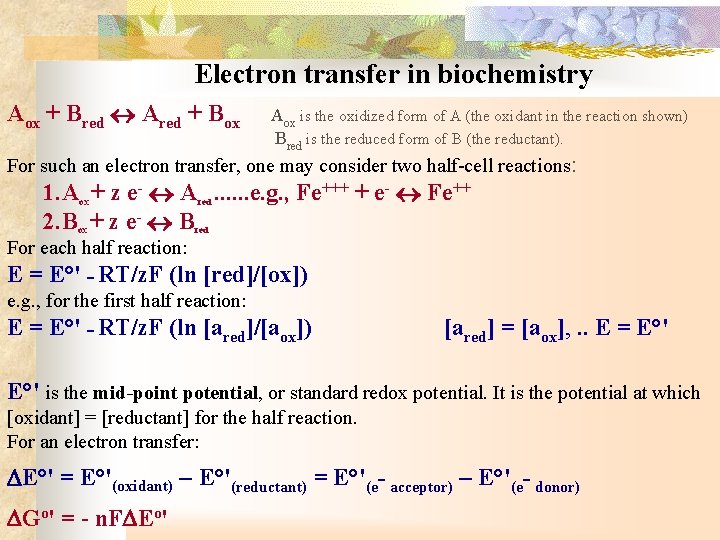 Electron transfer in biochemistry Aox + Bred « Ared + Box Aox is the
