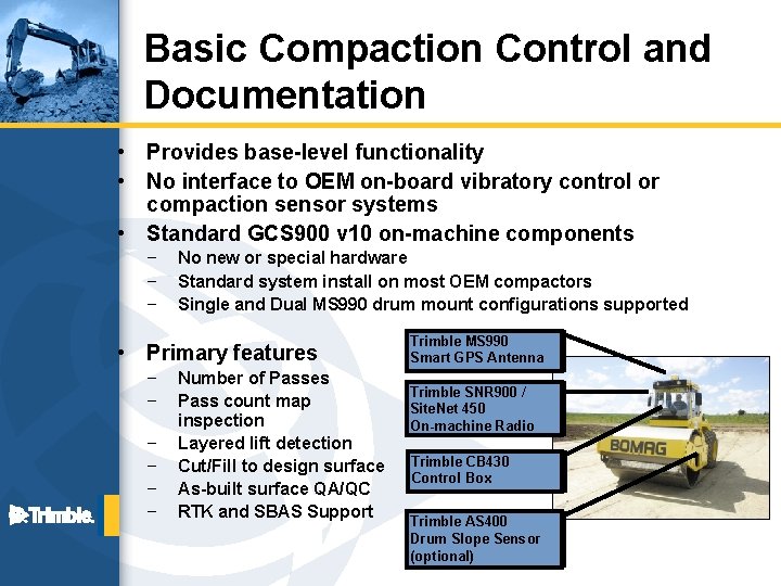 Basic Compaction Control and Documentation • • • Provides base-level functionality No interface to