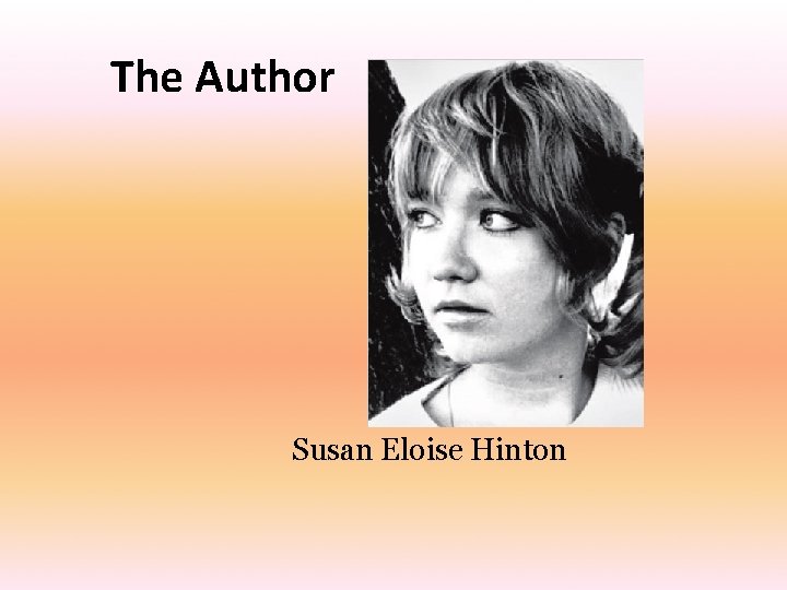 The Author Susan Eloise Hinton 