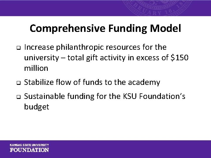 Comprehensive Funding Model q q q Increase philanthropic resources for the university – total