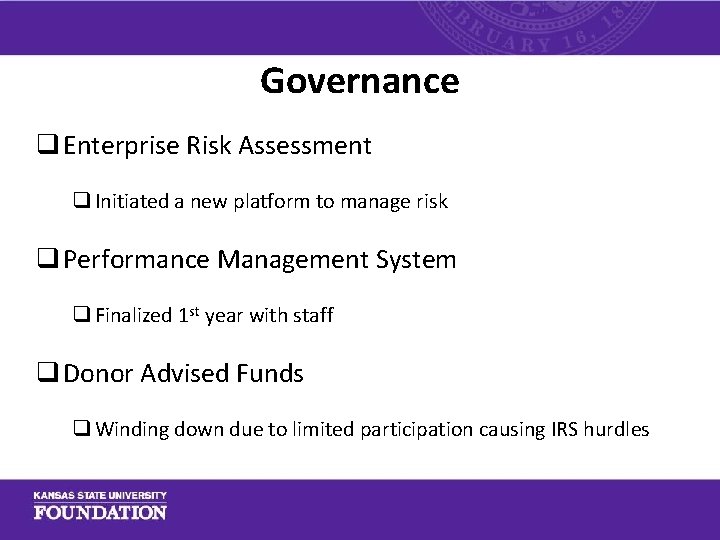 Governance q Enterprise Risk Assessment q Initiated a new platform to manage risk q