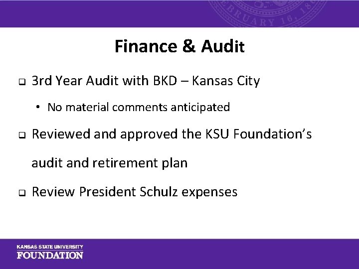 Finance & Audit q 3 rd Year Audit with BKD – Kansas City •