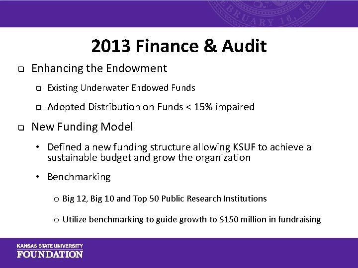 2013 Finance & Audit q q Enhancing the Endowment q Existing Underwater Endowed Funds