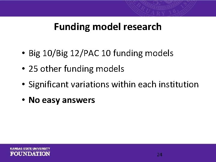 Funding model research • Big 10/Big 12/PAC 10 funding models • 25 other funding