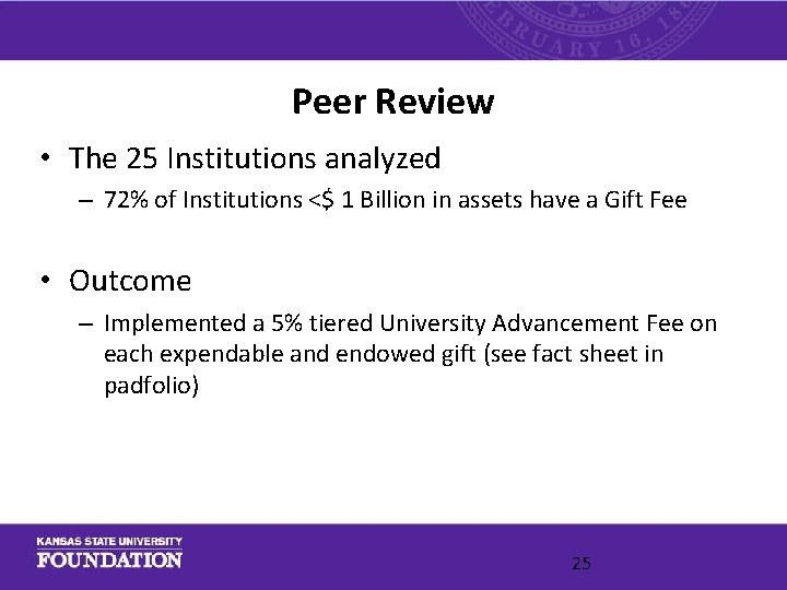 Peer Review • The 25 Institutions analyzed – 72% of Institutions <$ 1 Billion