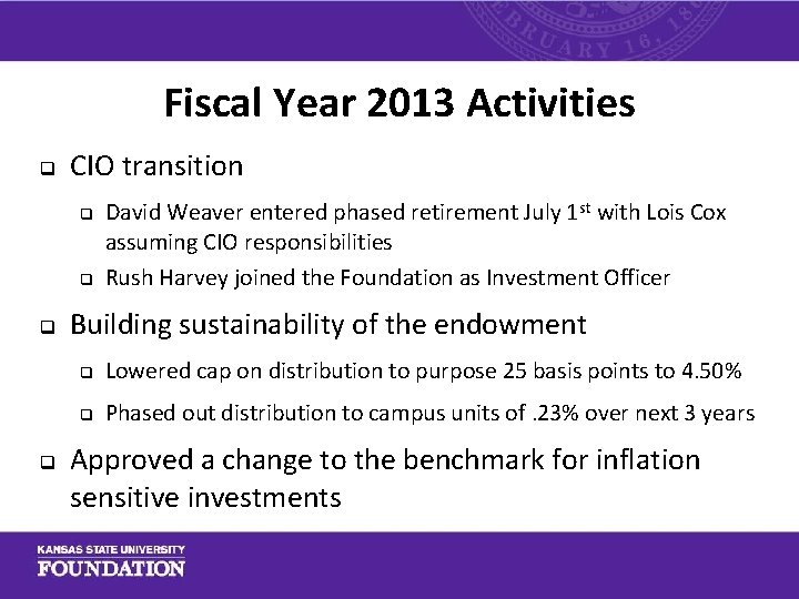 Fiscal Year 2013 Activities q CIO transition q q David Weaver entered phased retirement