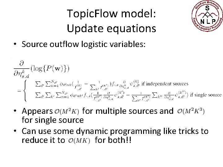 Topic. Flow model: Update equations • Source outflow logistic variables: • Appears for multiple