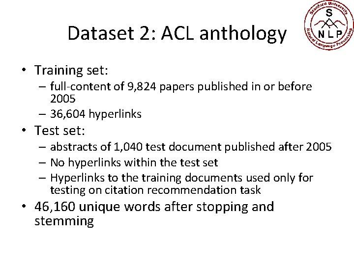 Dataset 2: ACL anthology • Training set: – full-content of 9, 824 papers published