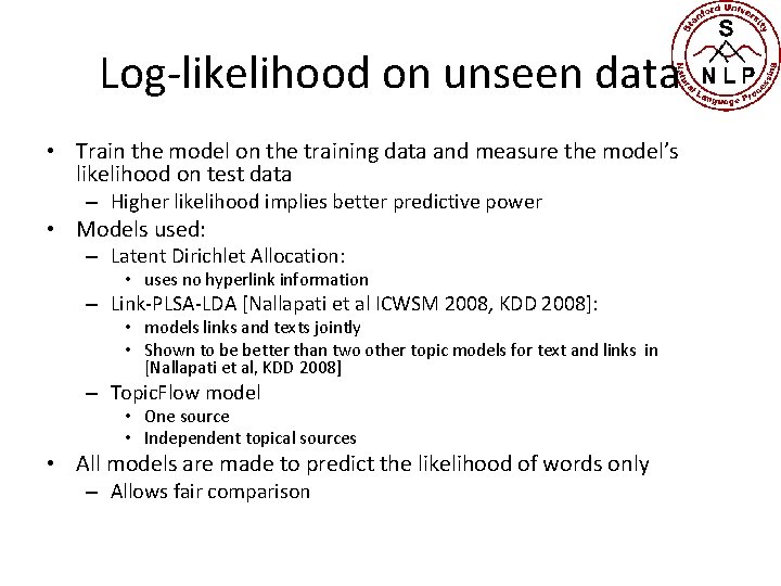 Log-likelihood on unseen data • Train the model on the training data and measure