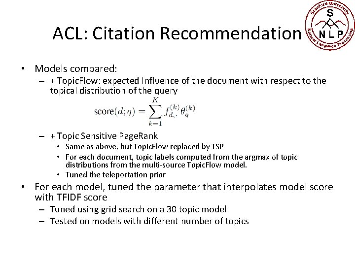 ACL: Citation Recommendation • Models compared: – + Topic. Flow: expected Influence of the