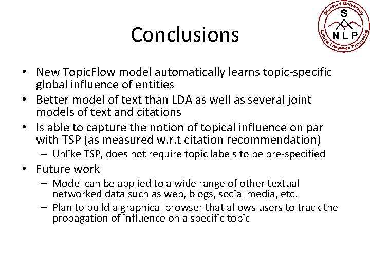 Conclusions • New Topic. Flow model automatically learns topic-specific global influence of entities •