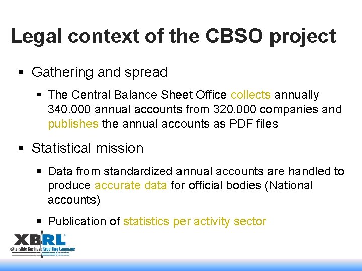 Legal context of the CBSO project § Gathering and spread § The Central Balance