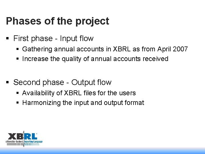 Phases of the project § First phase - Input flow § Gathering annual accounts