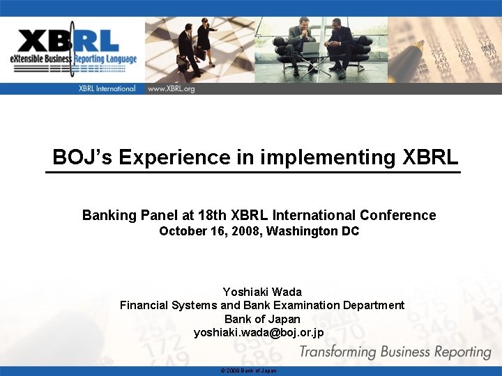 BOJ’s Experience in implementing XBRL Banking Panel at 18 th XBRL International Conference October