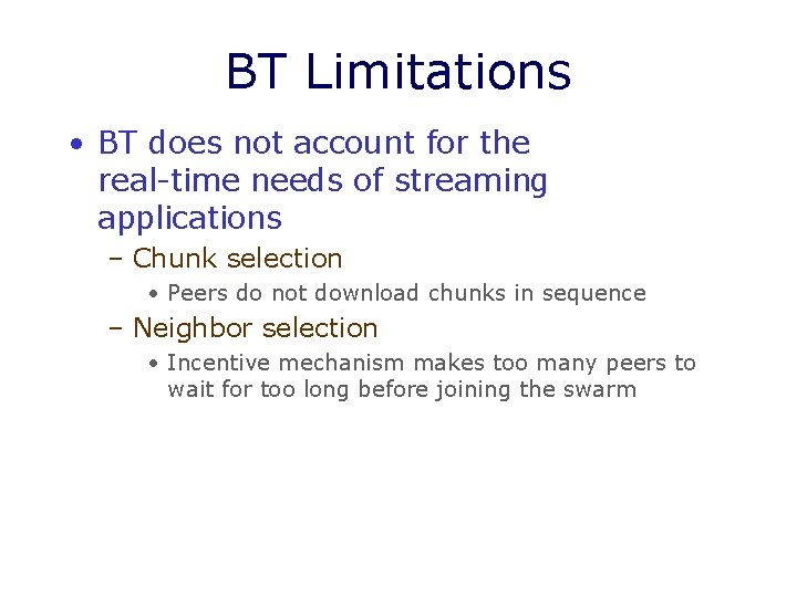 BT Limitations • BT does not account for the real-time needs of streaming applications