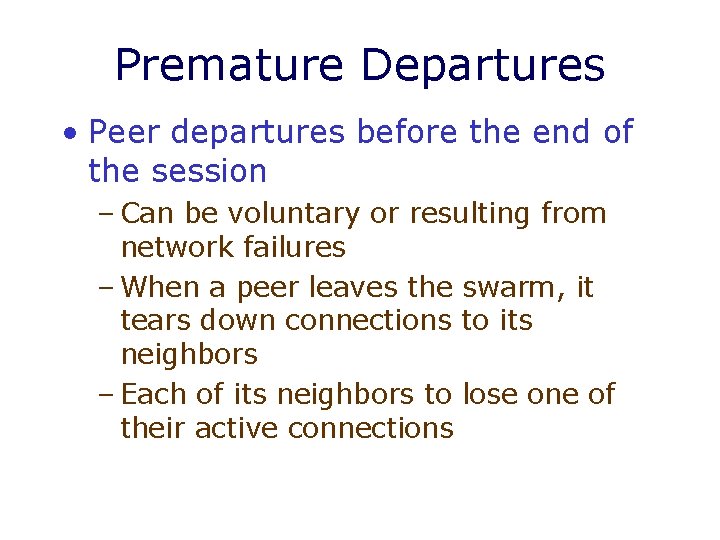 Premature Departures • Peer departures before the end of the session – Can be