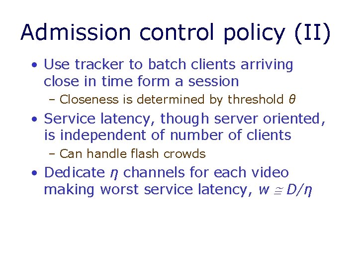 Admission control policy (II) • Use tracker to batch clients arriving close in time