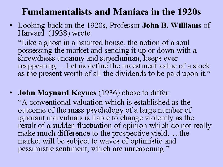 Fundamentalists and Maniacs in the 1920 s • Looking back on the 1920 s,