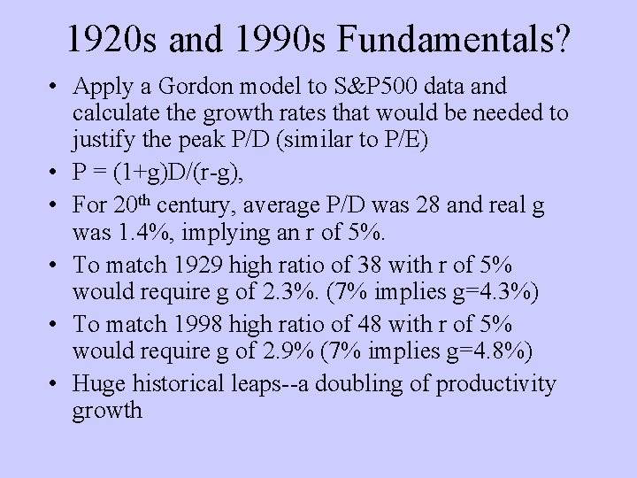 1920 s and 1990 s Fundamentals? • Apply a Gordon model to S&P 500