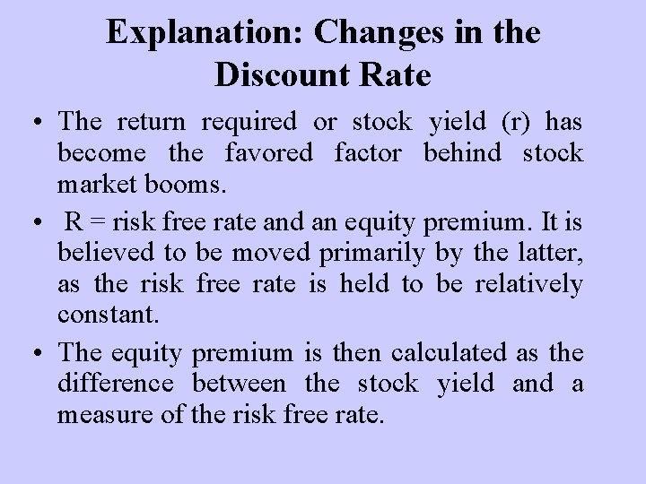 Explanation: Changes in the Discount Rate • The return required or stock yield (r)