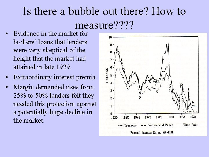 Is there a bubble out there? How to measure? ? • Evidence in the