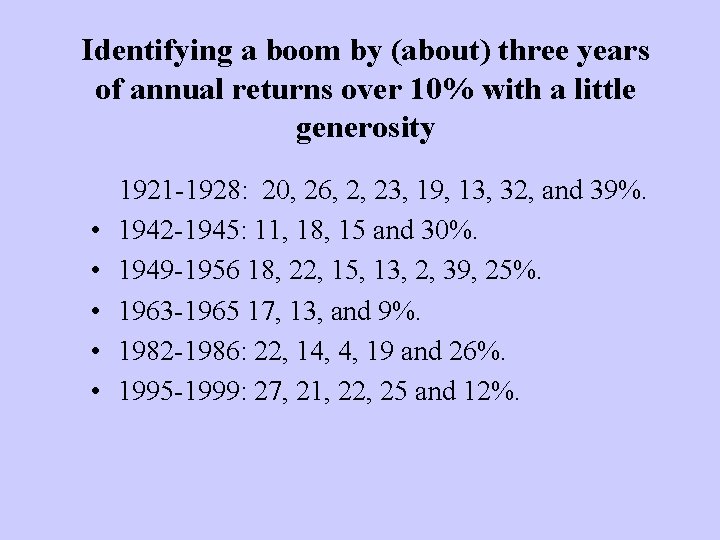 Identifying a boom by (about) three years of annual returns over 10% with a