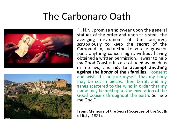The Carbonaro Oath “I, N. N. , promise and swear upon the general statues