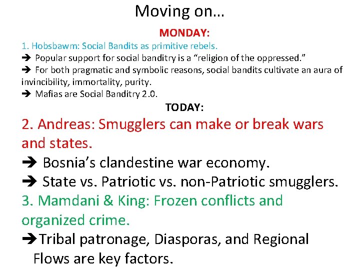 Moving on… MONDAY: 1. Hobsbawm: Social Bandits as primitive rebels. Popular support for social