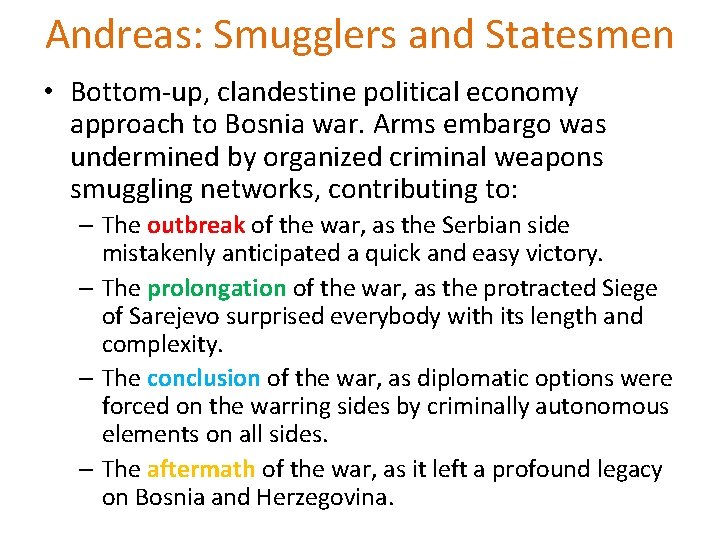 Andreas: Smugglers and Statesmen • Bottom-up, clandestine political economy approach to Bosnia war. Arms
