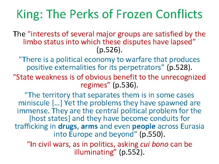 King: The Perks of Frozen Conflicts The “interests of several major groups are satisfied