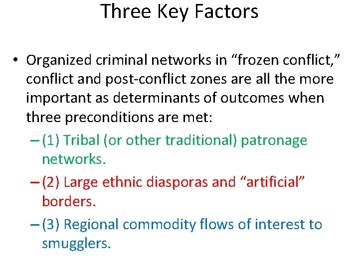 Three Key Factors • Organized criminal networks in “frozen conflict, ” conflict and post-conflict