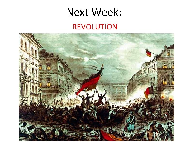 Next Week: REVOLUTION 