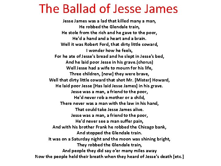 The Ballad of Jesse James was a lad that killed many a man, He