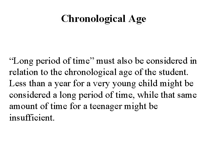 Chronological Age “Long period of time” must also be considered in relation to the