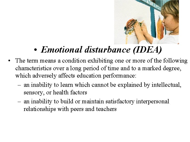 Inse rt pict ure H& K p. 285 • Emotional disturbance (IDEA) • The