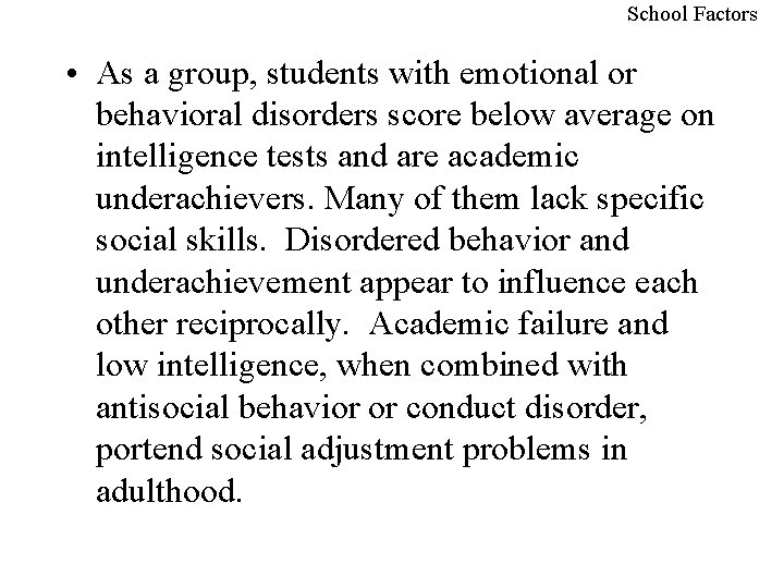 School Factors • As a group, students with emotional or behavioral disorders score below