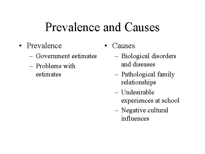 Prevalence and Causes • Prevalence – Government estimates – Problems with estimates • Causes