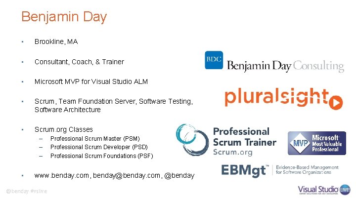 Benjamin Day • Brookline, MA • Consultant, Coach, & Trainer • Microsoft MVP for Benjamin Day • Brookline, MA • Consultant, Coach, & Trainer • Microsoft MVP for