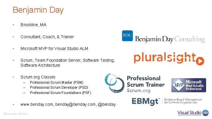 Benjamin Day • Brookline, MA • Consultant, Coach, & Trainer • Microsoft MVP for