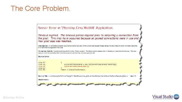 The Core Problem. @benday #vslive The Core Problem. @benday #vslive