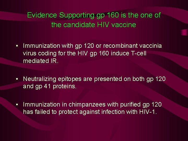 Evidence Supporting gp 160 is the one of the candidate HIV vaccine • Immunization