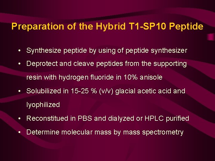 Preparation of the Hybrid T 1 -SP 10 Peptide • Synthesize peptide by using