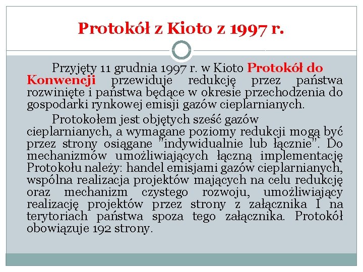 Protokół z Kioto z 1997 r. Przyjęty 11 grudnia 1997 r. w Kioto Protokół